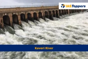 Kaveri River ias toppers