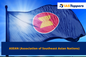 ASEAN-Association of Southeast Asian Nations ias toppers