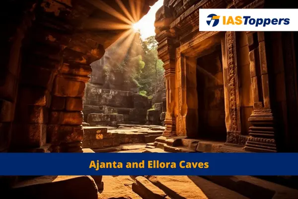 Ajanta and Ellora Caves IAS Toppers