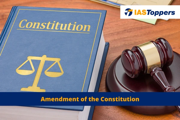 Amendment of the Constitution IAS Toppers