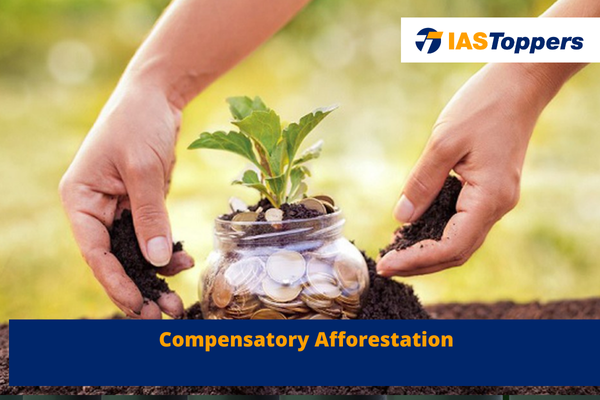 Compensatory Afforestation ias toppers