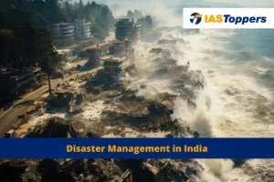 Disaster ManagemenDisaster Management in India IAS Topperst in India IAS Toppers