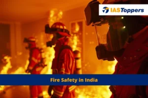 Fire Safety in India IAS Toppers