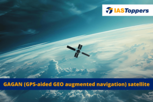 GAGAN GPS aided- augmented navigation-Satellite-ias toppers