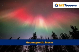 Geomagnetic Storms IAS Toppers