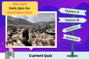 Plan quiz for IAS Prelims 10th April 2024