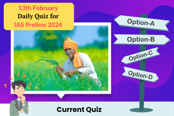 Plan quiz for IAS Prelims 13-2-2024