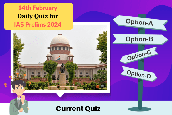 Plan quiz for IAS Prelims 14-2-2024