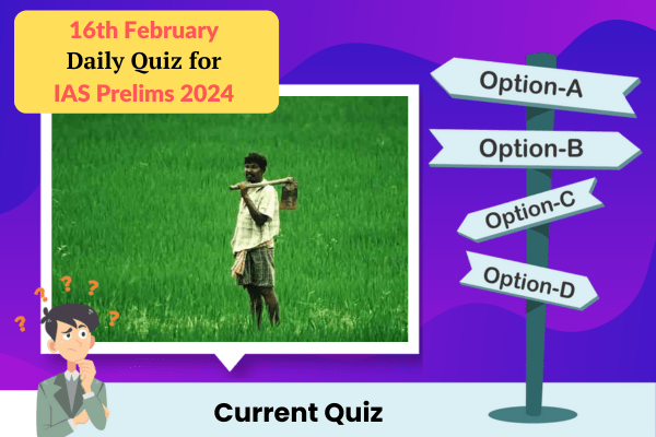 Plan quiz for IAS Prelims 16-2-2024