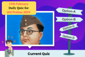 Plan quiz for IAS Prelims 19-2-2024