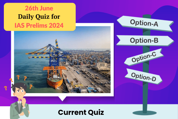 Plan quiz for IAS Prelims 26th June 2024