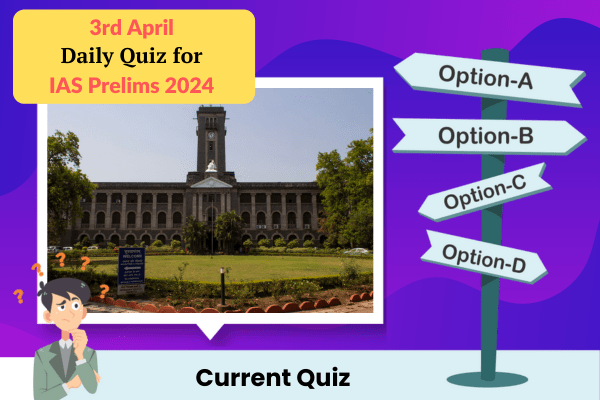 Plan quiz for IAS Prelims 3rd April 2024