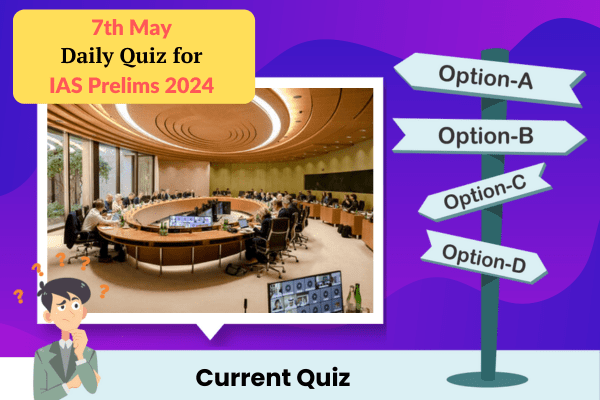 Plan quiz for IAS Prelims 7-5-2024