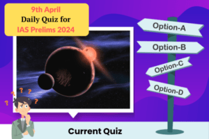 Plan quiz for IAS Prelims 9th April 2024