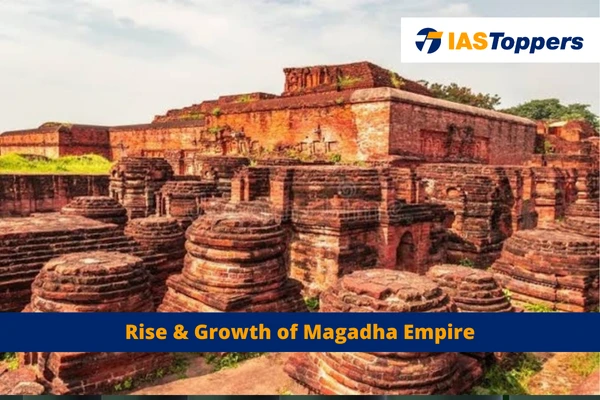 Rise & Growth of Magadha Empire IAS Toppers