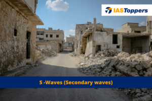 S Waves Secondary Waves ias toppers