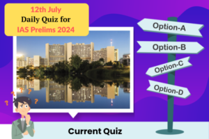 Plan quiz for IAS Prelims 12th July 2024