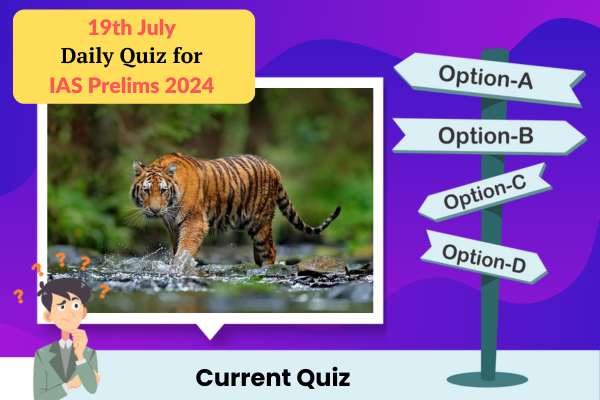 Plan quiz for IAS Prelims 19th July 2024