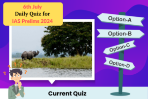 Plan quiz for IAS Prelims 6th July 2024